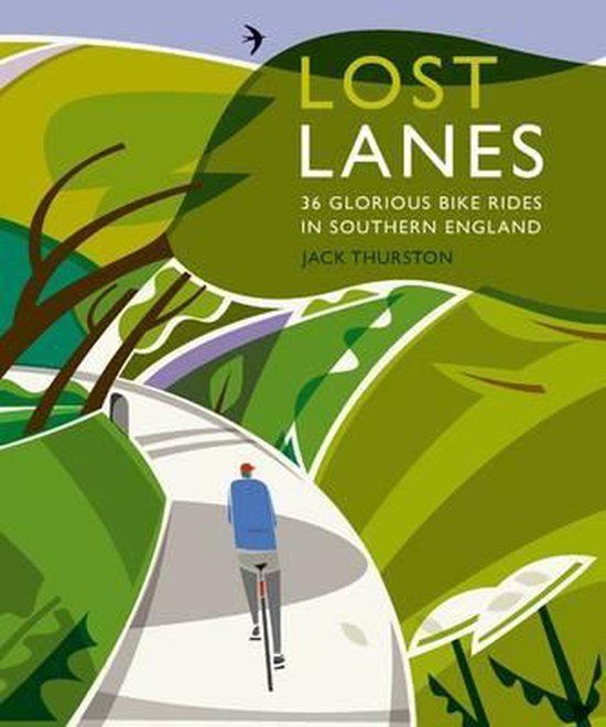 Lost Wild Things Publishing Ltd Lost Lanes Southern England: 36 Glorious Bike Rides in Southern England: 1