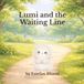 Lumi and the Waiting Line: A Patience and Waiting Turn Book for Toddlers to Build Self-Control