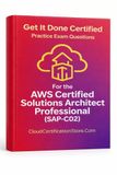Get It Done AWS Certified Solutions Architect Professional (SAP-C02) Practice Questions
