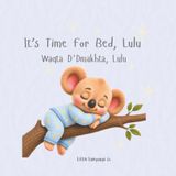 Its Time For Bed, Lulu: A Bilingual Bedtime Routine Book for Toddlers