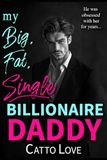 My Big, Fat, Single Billionaire Daddy