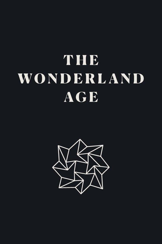 The Wonderland Age: What Humanity Missed While Building the Future Paperback