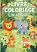 LIVRE COLORIAGE 40 ANIMAUX: Livre de coloriage pour enfants – 40 animaux à colorier dès 4 ans – Grands dessins faciles pour filles et garçons