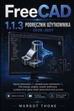FreeCAD Libri GmbH FreeCAD 1.1.3 Podręcznik użytkownika 2026-2027