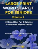 Large Print Word Search for Seniors Volume 2: 30 Brand New Fun and Relaxing Puzzles with Big Bold Letters