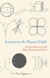 Lectures on the Physical Fields: An Introduction to the Major Domains of Physics