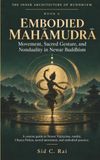 EMBODIED MAHĀMUDRĀ: Movement, Sacred Gesture, and Nonduality in Newar Buddhism