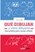 Qué dibujar y Cómo dibujarlo: Guía práctica para nuevos artistas