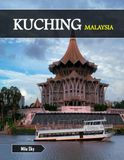 KUCHING MALAYSIA: A Luxury Coffee Table Book of Iconic Landmarks