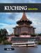 KUCHING MALAYSIA: A Luxury Coffee Table Book of Iconic Landmarks