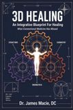 3D Healing: Un plan intégral pour guérir ce que la médecine conventionnelle a manqué