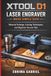 XTOOL D1 LASER ENGRAVER MADE SIMPLE 2026: Material Settings, Cutting Techniques, and Beginner Success Tips