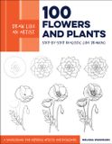 Draw Quarry Books Draw Like an Artist: 100 Flowers and Plants