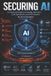 Securing AI: A Practical Guide to Prompt Injection, LLM Guardrails and AI Firewalls Paperback
