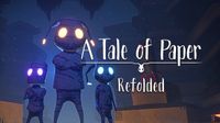 A Tale of Paper: Refolded (PS5)