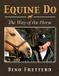 Equine Libri GmbH Equine Do: The Way of the Horse Paperback