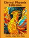 Eternal Phoenix Talisman: Detailed Birds of Luck Risen from the Ashes, 76 Art Pages