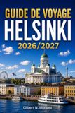GUIDE HELSINKI 2026/2027 TRAVEL GUIDE