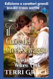 Il Cuore del Creek Selvaggio: Edizione a caratteri grandi