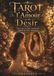 Tarot de l’Amour et du Désir: 78 interprétations du tarot sur l’amour, les relations, les liens d’âme et les sentiments qui refusent de s’effacer