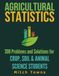Agricultural Statistics - 300 Problems and Solutions: For Crop, Soil, and Animal Science Students