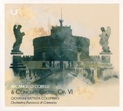 Sonic Rendezvous Urania Records Giovanni Battista Columbro & Orchestra Barocca Di Cremona - Corelli: 6 Concerti Grossi, Op. VI (CD)