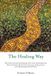 The Balboa Press The Healing Way: What I Have Learned from Raising a Son on the Autism Spectrum That Transformed My Grief into Awareness, Empowerment, and a Relationship with the Divine Paperback