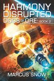 Harmony Disrupted: Dogs of Ore Book 2