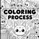 Coloring Process Book: Learn Step-by-Step Coloring for Kids, Teens & Adults: Relaxing and Easy Coloring Guide for Beginners
