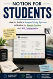 Notion for Students: How to Build a Simple Study System in Notion to Boost Grades and Kill Overwhelm