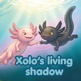 Xolos Living Shadow: A Story About Friendship, Differences, and the Magic of Healing Together