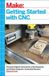 Getting O'Reilly Media Getting Started With Cnc Paperback