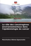 Le OmniScriptum SRL Le rôle des cancérogènes environnementaux dans l'épidémiologie du cancer Paperback