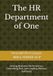 The HR Department of One: Driving Business Performance, Controlling Risk, and Leading Without Authority