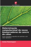 Determinação Edicoes Nosso Conhecimento Determinação computacional de novos biomarcadores do cancro do cólon