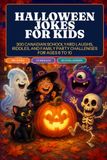 Halloween Jokes for Kids: 300 Canadian SchoolYard Laughs, Riddles, and Family Party Challenges for Ages 6 to 10
