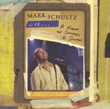 Mark Schultz Live: A Night Of Stories & Songs [With DVD]