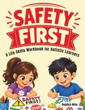 Safety First: A Life Skills Workbook for Autistic Learners