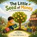 The Little Seed of Money