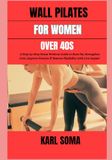 WALL PILATES WORKOUTS FOR WOMEN OVER 40S