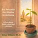 An Avocado for Alenka in Arizona: A True Story About a Seed and a Student