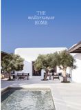 The Mediterranean Home: Residential architecture and interiors with a southern touch