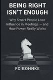 Being FC Bohnke The Modern Leadership- Being Right Isn't Enough