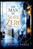 The Man in Suite Zero: A Dark MM Romantic Suspense of Memory, Obsession and Deception