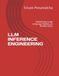 LLM INFERENCE ENGINEERING: Optimizing Large Language Models on NVIDIA GPUs
