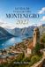 GUIDA Montenegro GUIDA DI VIAGGIO DEL MONTENEGRO 2027: Itinerari di viaggio pratici attraverso la baia di Cattaro, Budva e il Parco Nazionale del Lago di Scutari