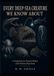 EVERY DEEP-SEA CREATURE WE KNOW ABOUT: A Comprehensive Natural History of the Known Deep Ocean