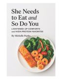 She Libri GmbH She Needs to Eat and So Do You: Lightened-up Comforts and High-protein Favorites