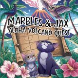 Marbles & Jax Aloha Volcano Quest