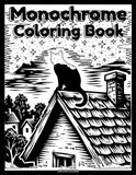 Monochrome Coloring Book: Simple and Relaxing Designs for Stress Relief and Mindful Creativity for Adults, Teens, and All Ages